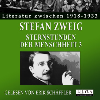 Stefan Zweig: Sternstunden der Menschheit 3