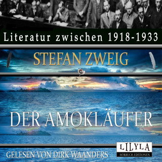 Stefan Zweig: Der Amokläufer