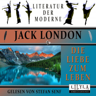 Jack London: Die Liebe zum Leben