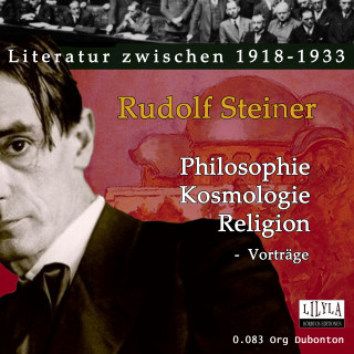 Rudolf Steiner: Philosophie Kosmologie Religion