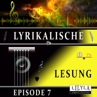 Diverse: Lyrikalische Lesung Episode 7