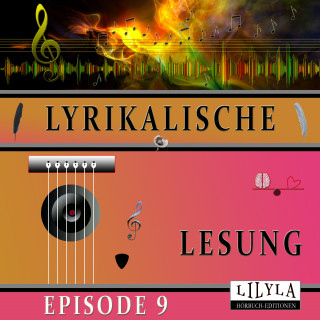 Diverse: Lyrikalische Lesung Episode 9