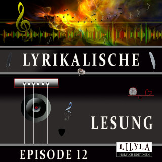 Diverse: Lyrikalische Lesung Episode 12