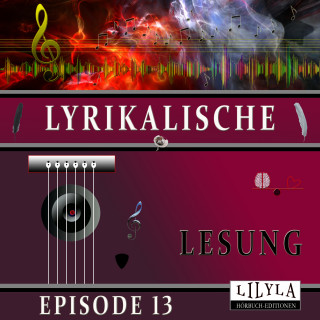 Diverse: Lyrikalische Lesung Episode 13