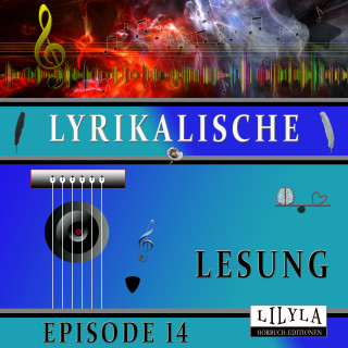 Diverse: Lyrikalische Lesung Episode 14