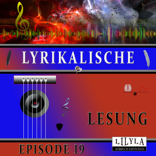 Diverse: Lyrikalische Lesung Episode 19