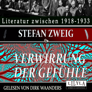 Stefan Zweig: Verwirrung der Gefühle