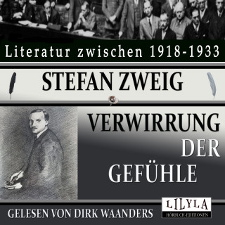 Stefan Zweig: Verwirrung der Gefühle