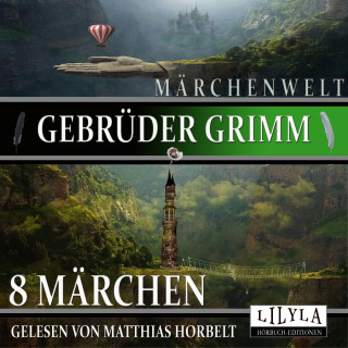 Gebrüder Grimm: 8 Märchen