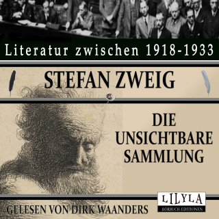 Stefan Zweig: Die unsichtbare Sammlung