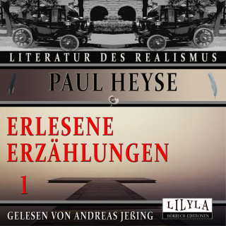Paul Heyse: Erlesene Erzählungen 1