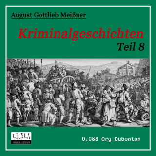 August Gottlieb Meißner: Kriminalgeschichten - Teil 8