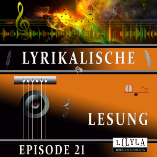 Ludwig Tieck: Lyrikalische Lesung Episode 21