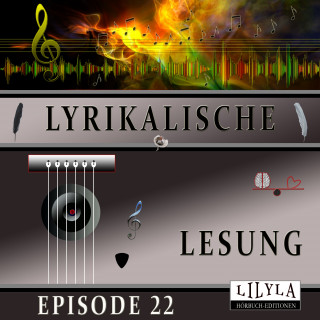 Joseph von Eichendorff: Lyrikalische Lesung Episode 22