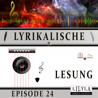 Diverse: Lyrikalische Lesung Episode 24