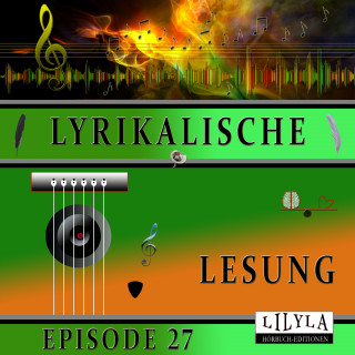 Annette von Droste-Hülshoff: Lyrikalische Lesung Episode 27