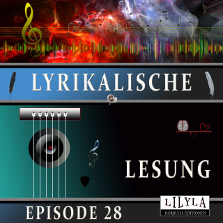 Johann Wolfgang von Goethe: Lyrikalische Lesung Episode 28