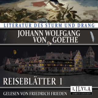 Johann Wolfgang von Goethe: Reiseblätter 1