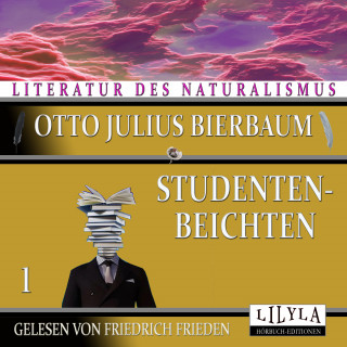 Otto Julius Bierbaum: Studentenbeichten 1
