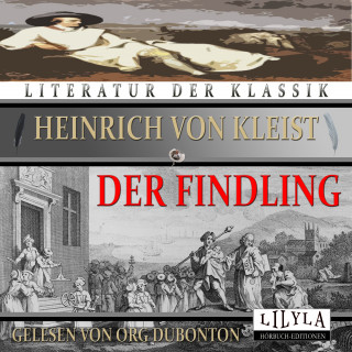 Heinrich von Kleist: Der Findling