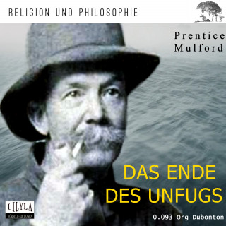 Prentice Mulford: Das Ende des Unfugs