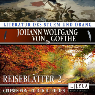 Johann Wolfgang von Goethe: Reiseblätter 2