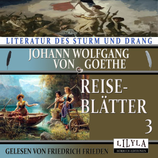 Johann Wolfgang von Goethe: Reiseblätter 3