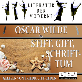 Oscar Wilde: Stift - Gift - Schrifttum