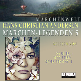 Hans Christian Andersen: Märchen-Legenden 5