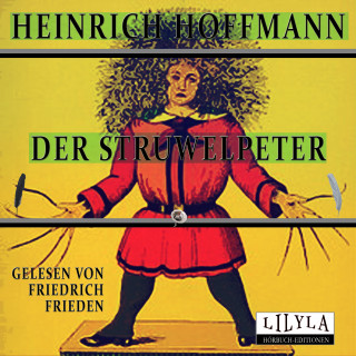 Heinrich Hoffmann: Der Struwwelpeter