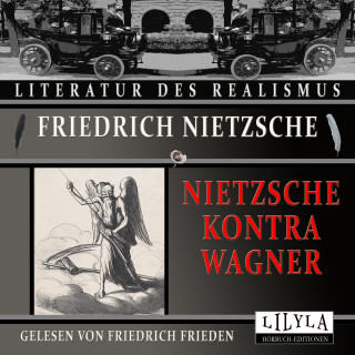 Friedrich Nietzsche: Nietzsche kontra Wagner