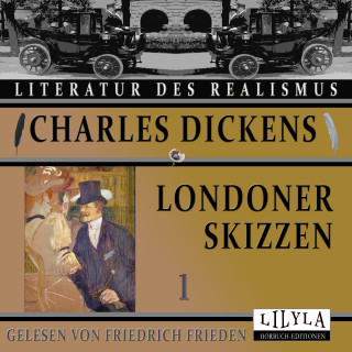 Charles Dickens: Londoner Skizzen 1