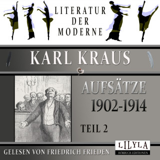 Karl Kraus: Aufsätze 1902-1914 - Teil 2
