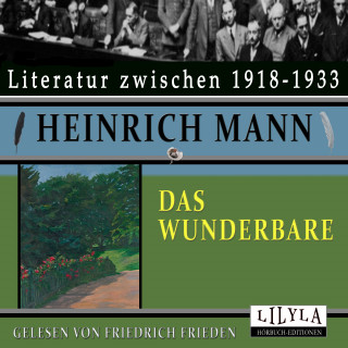 Heinrich Mann: Das Wunderbare