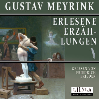 Gustav Meyrink: Erlesene Erzählungen