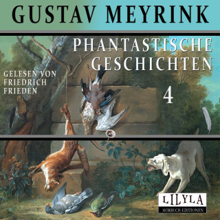 Gustav Meyrink: Phantastische Geschichten 4