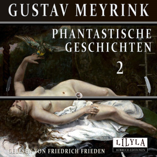 Gustav Meyrink: Phantastische Geschichten 2