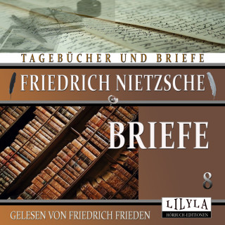 Friedrich Nietzsche: Briefe 8