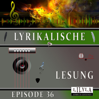 Diverse: Lyrikalische Lesung Episode 36