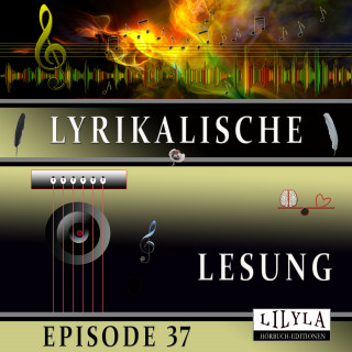 Diverse: Lyrikalische Lesung Episode 37