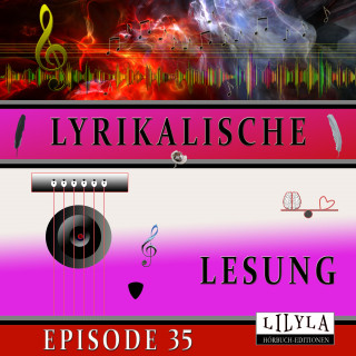 Diverse: Lyrikalische Lesung Episode 35