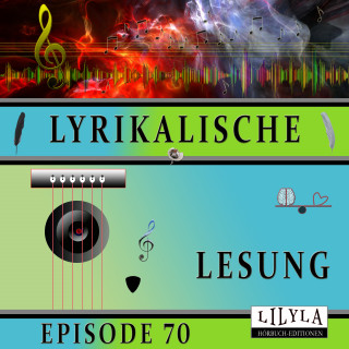 Johann Wolfgang von Goethe: Lyrikalische Lesung Episode 70