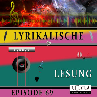 Rainer Maria Rilke: Lyrikalische Lesung Episode 69
