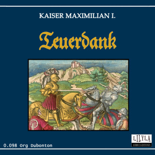 Kaiser Maximilian I.: Teuerdank