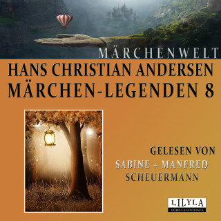 Hans Christian Andersen: Märchen-Legenden 8