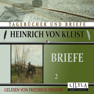 Heinrich von Kleist: Briefe 2