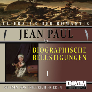 Jean Paul: Biographische Belustigungen 1
