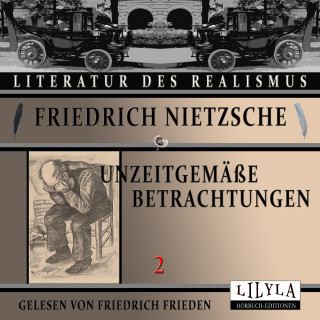 Friedrich Nietzsche: Unzeitgemäße Betrachtungen 2