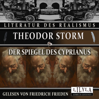 Theodor Storm: Der Spiegel des Cyprianus