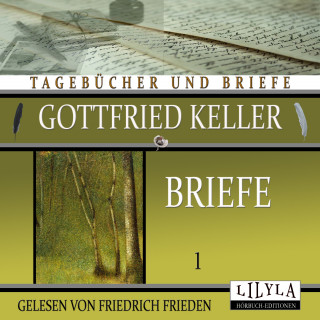 Gottfried Keller: Briefe 1